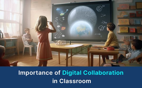 Importance of Digital Collaboration in Classroom