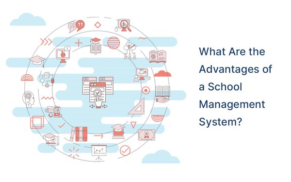 What Are the Advantages of a School Management System?