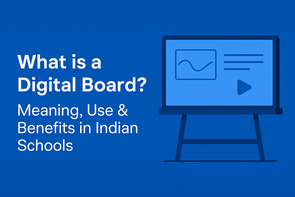 What is a Digital Board? Meaning, Features & Classroom Benefits