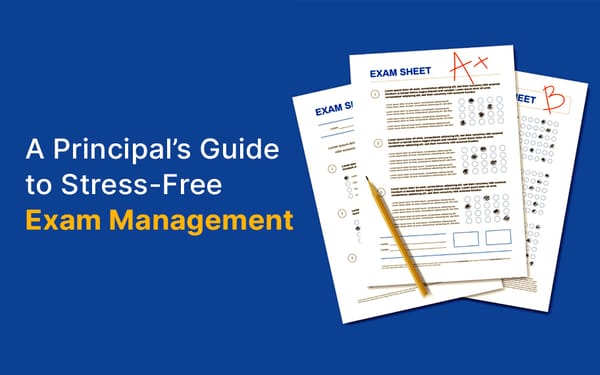 A Principal's Guide to Stress-Free Exam Management
